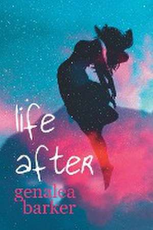 Life After de Genalea Barker