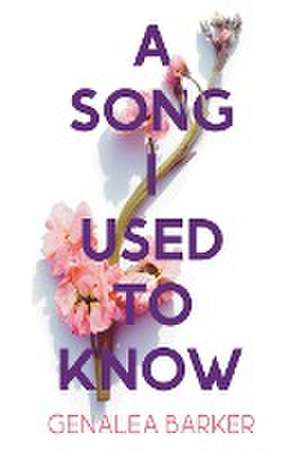 A Song I Used to Know de Genalea Barker