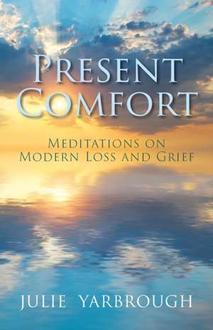 Present Comfort de Julie Yarbrough