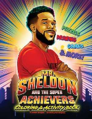 Mr. Sheldon and The Super Achievers Coloring & Activity Book de Sheldon Theragood