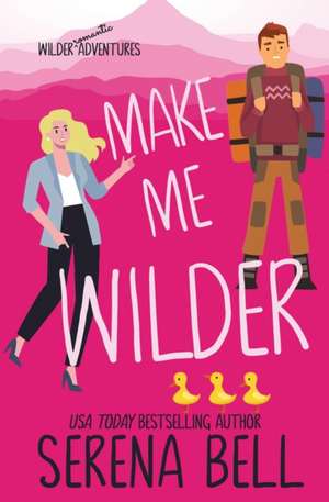 Make Me Wilder de Serena Bell