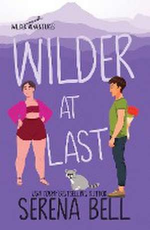 Wilder At Last de Serena Bell