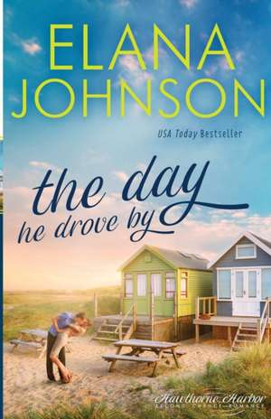 The Day He Drove By de Elana Johnson