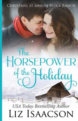 The Horsepower of the Holiday de Liz Isaacson