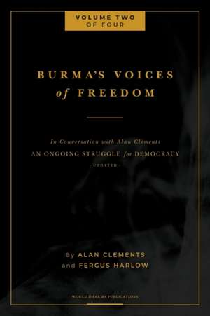 Burma's Voices of Freedom in Conversation with Alan Clements, Volume 2 of 4 de Fergus Harlow