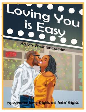 Loving You is Easy de Shermaine Perry-Knights