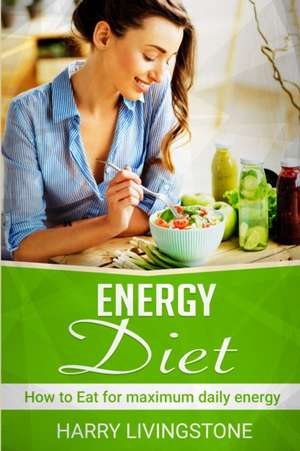 Energy Diet de Harry Livingstone