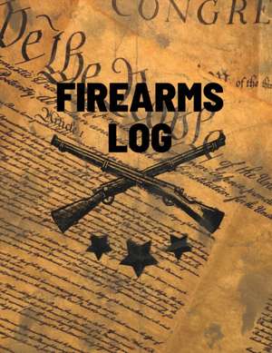 Firearms Log Book de Teresa Rother