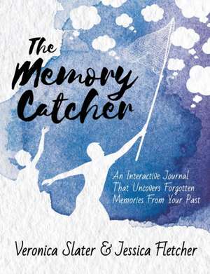 The Memory Catcher de Veronica Slater