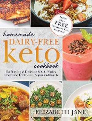 Homemade Dairy-Free Keto Cookbook de Elizabeth Jane