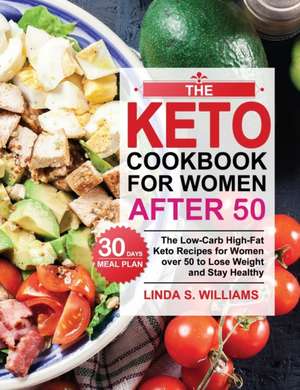 The Keto Cookbook for Women after 50 de Linda S. Williams