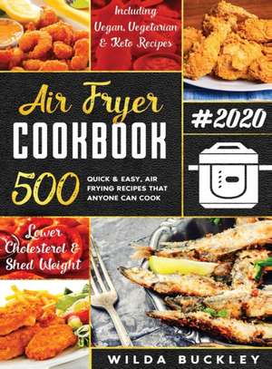 AIR FRYER COOKBOOK #2020 de Wilda Buckley