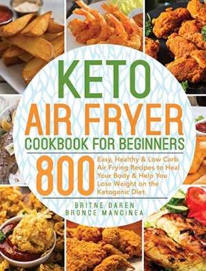 Keto Air Fryer Cookbook for Beginners de Britne Daren