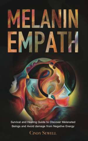 The Melanin Empath de Cindy Sewell