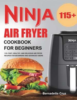 Ninja Air Fryer Cookbook for Beginners de Bernadette Cruz