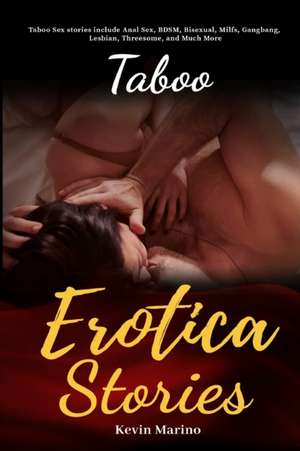 Taboo Erotica Stories de Kevin Marino