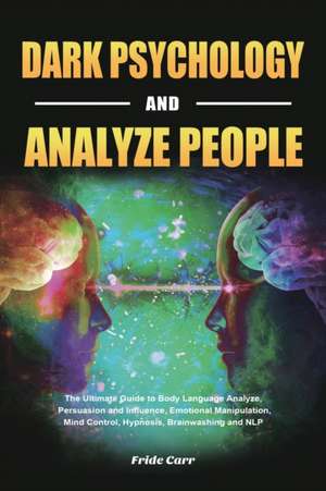 Dark Psychology and Analyze People de Fride Carr