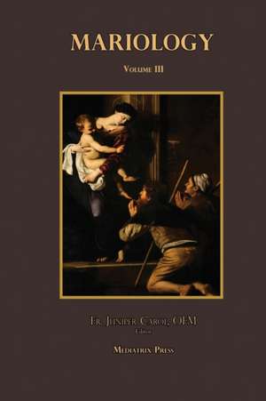 Mariology vol. 3 de Juniper Carol