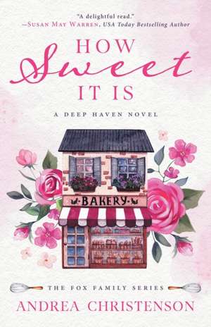 How Sweet It Is de Andrea Christenson