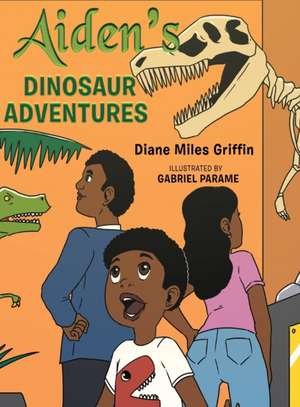 Aiden's Dinosaur Adventures de Diane Miles Griffin