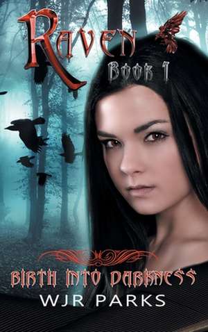 Birth Into Darkness de Wjr Parks