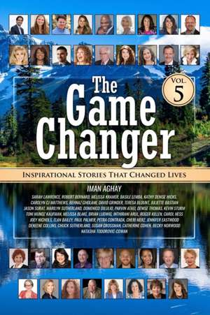 The Game Changer Vol. 5: Inspirational Stories That Changed Lives de Sarah Lawrence