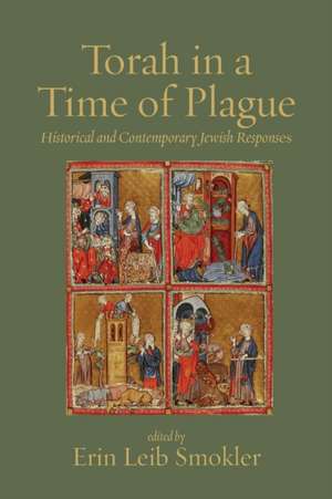 Torah in a Time of Plague de Erin Leib Smokler