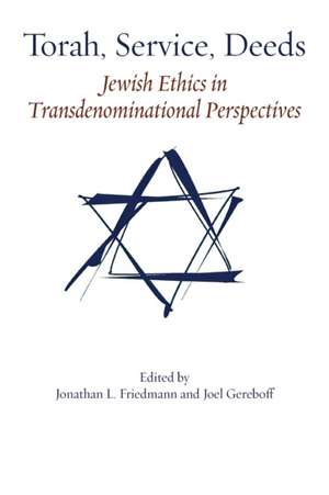 Torah, Service, Deeds de Jonathan L Friedmann