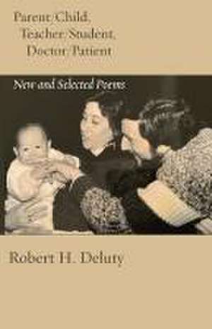 Parent/Child, Teacher/Student, Doctor/Patient de Robert H Deluty