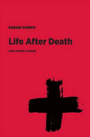 Life After Death and Other Stories de Susan Compo