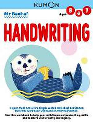 Kumon My Book of Handwriting: Help Children Improve Handwriting Skills and Learn to Write Neatly and Legibly-Ages 5-7 de Kumon