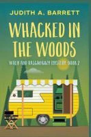 Whacked in the Woods de Judith A. Barrett