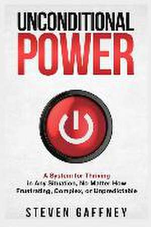 Unconditional Power de Steven Gaffney