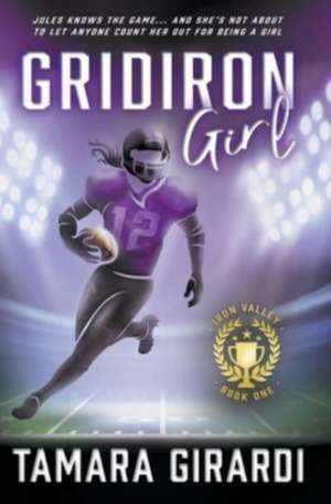 Gridiron Girl de Tamara Girardi