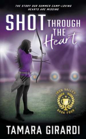 Shot Through The Heart de Tamara Girardi