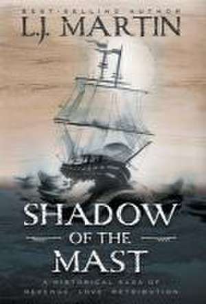 Shadow of the Mast de L J Martin