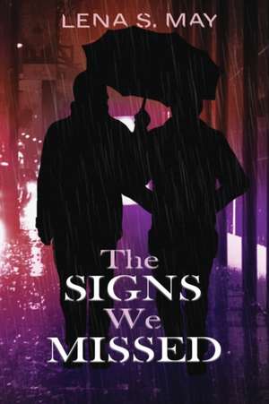 The Signs We Missed de Lena S. May