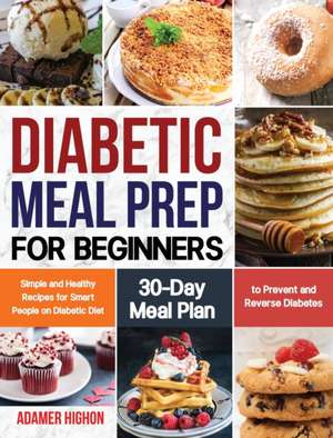 Diabetic Meal Prep for Beginners de Adamer Highon