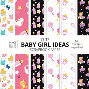 Cute Baby Girl Ideas Scrapbook Paper 8x8 Designer Baby Shower Scrapbook Paper Ideas for Decorative Art, DIY Projects, Homemade Crafts, Cool Nursery Decor Ideas de Make Better Crafts