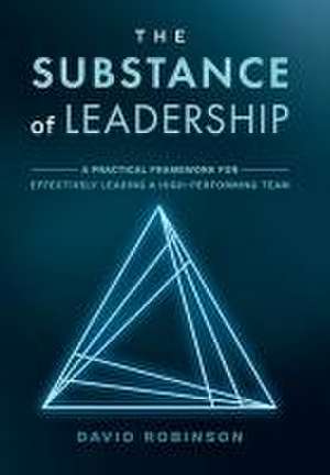 The Substance of Leadership de David Robinson