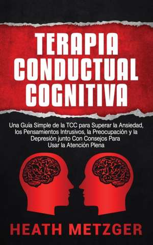 Terapia Conductual Cognitiva de Heath Metzger