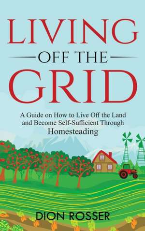 Living off The Grid de Dion Rosser