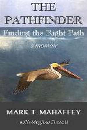 The Pathfinder: Finding the Right Path de Meghan Everett