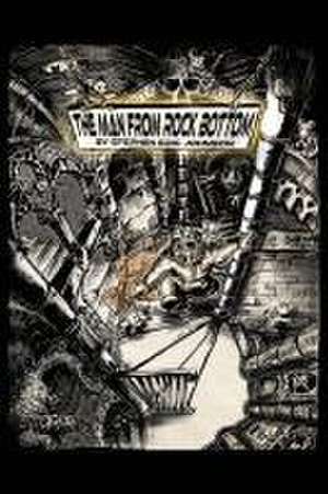 The Man From Rock Bottom de Stephen Eric Johnson