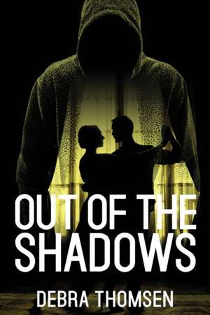 Out of the Shadows de Debra Thomsen