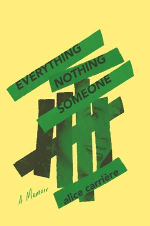 Everything/Nothing/Someone de Alice Carrière