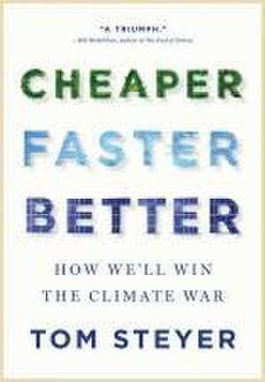 Cheaper, Faster, Better de Tom Steyer