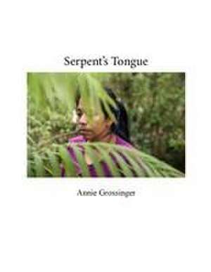 Serpent Tongue de Annie Grossinger