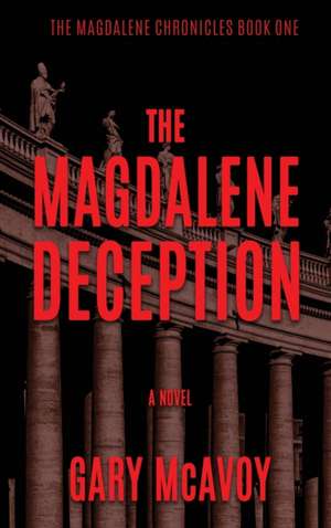 The Magdalene Deception de Gary Mcavoy