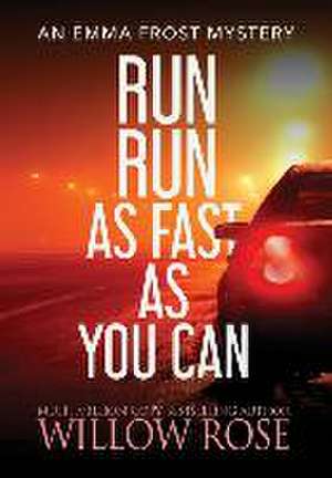 Run Run as fast as you can de Willow Rose